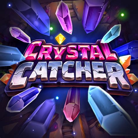 crystal catcher slot - crystal catcher gratis